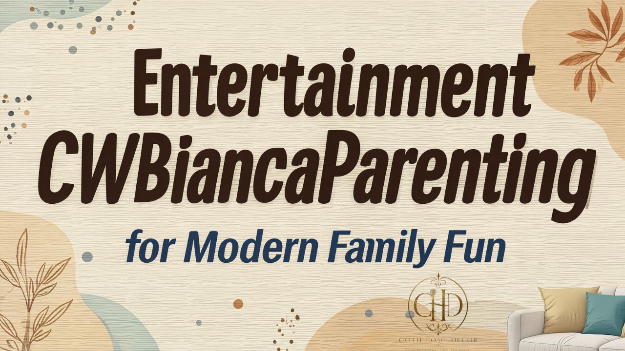 Entertainment CWBiancaParenting for Modern Family Fun